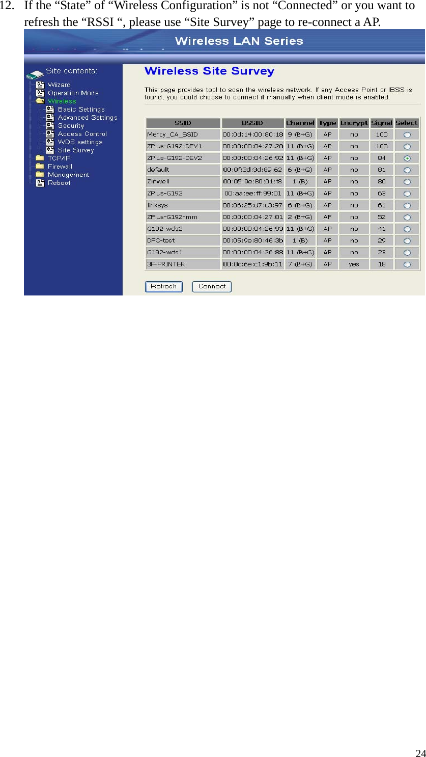  2412. If the “State” of “Wireless Configuration” is not “Connected” or you want to refresh the “RSSI “, please use “Site Survey” page to re-connect a AP.   