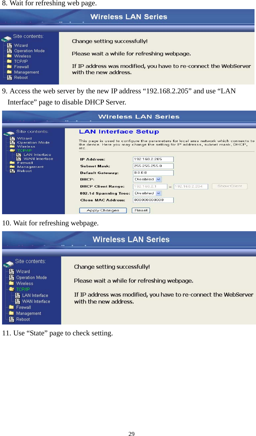  298. Wait for refreshing web page.  9. Access the web server by the new IP address “192.168.2.205” and use “LAN Interface” page to disable DHCP Server.  10. Wait for refreshing webpage.  11. Use “State” page to check setting. 