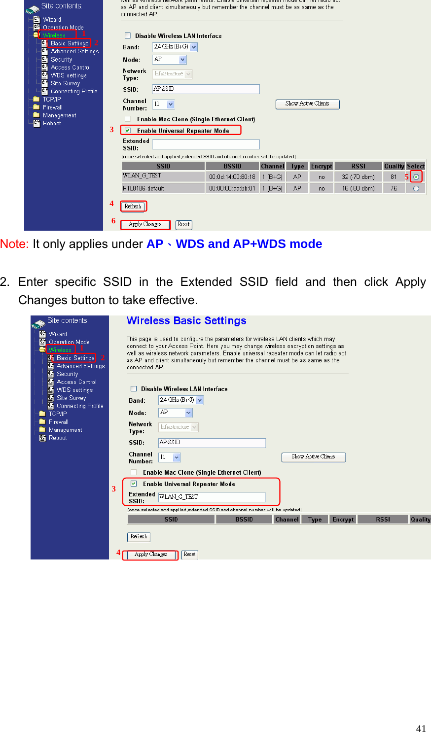  41 Note: It only applies under AP、WDS and AP+WDS mode  2. Enter specific SSID in the Extended SSID field and then click Apply Changes button to take effective.        5 1  23    4 61  2 3 4 