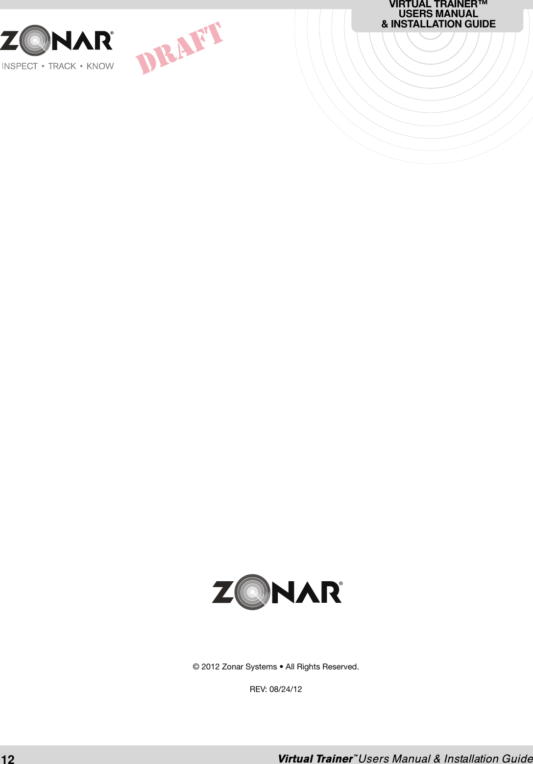 VIRTUAL TRAINER™USERS MANUAL&amp; INSTALLATION GUIDE12© 2012 Zonar Systems • All Rights Reserved.REV: 08/24/12
