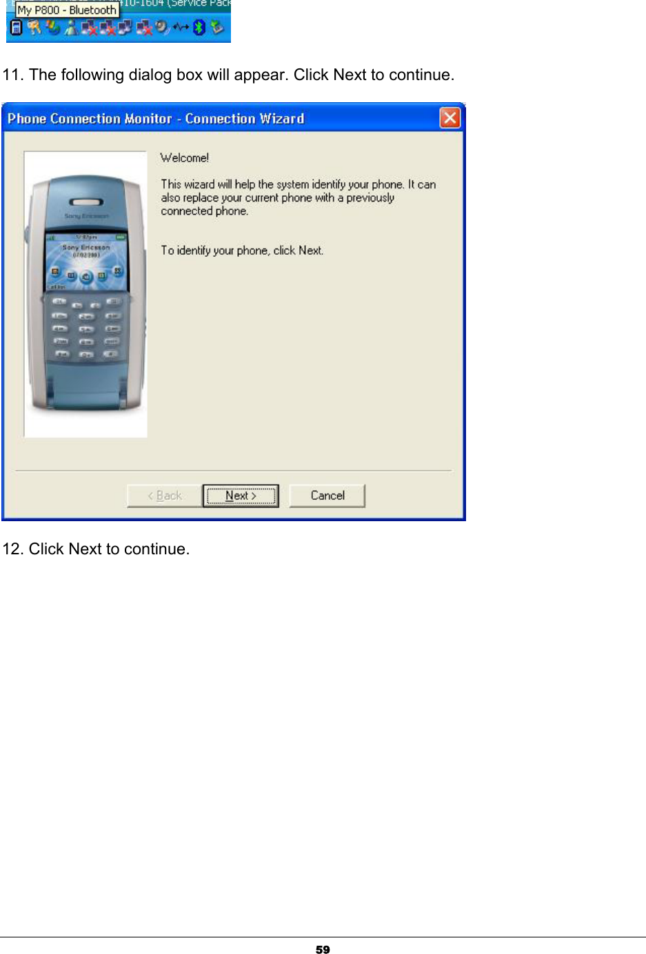   59   11. The following dialog box will appear. Click Next to continue.  12. Click Next to continue. 