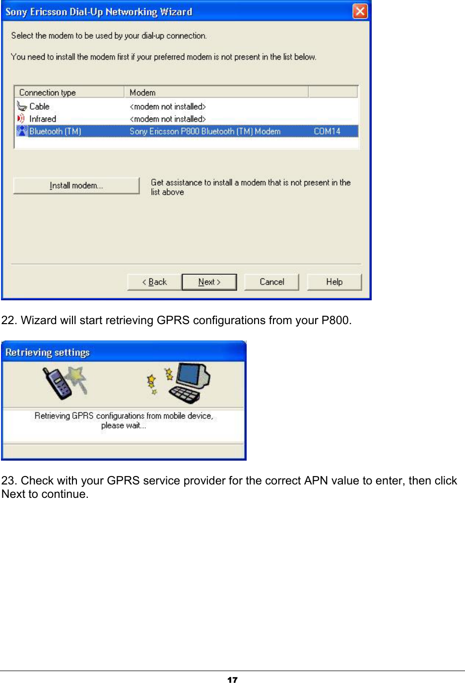  17 22. Wizard will start retrieving GPRS configurations from your P800.  23. Check with your GPRS service provider for the correct APN value to enter, then click Next to continue. 