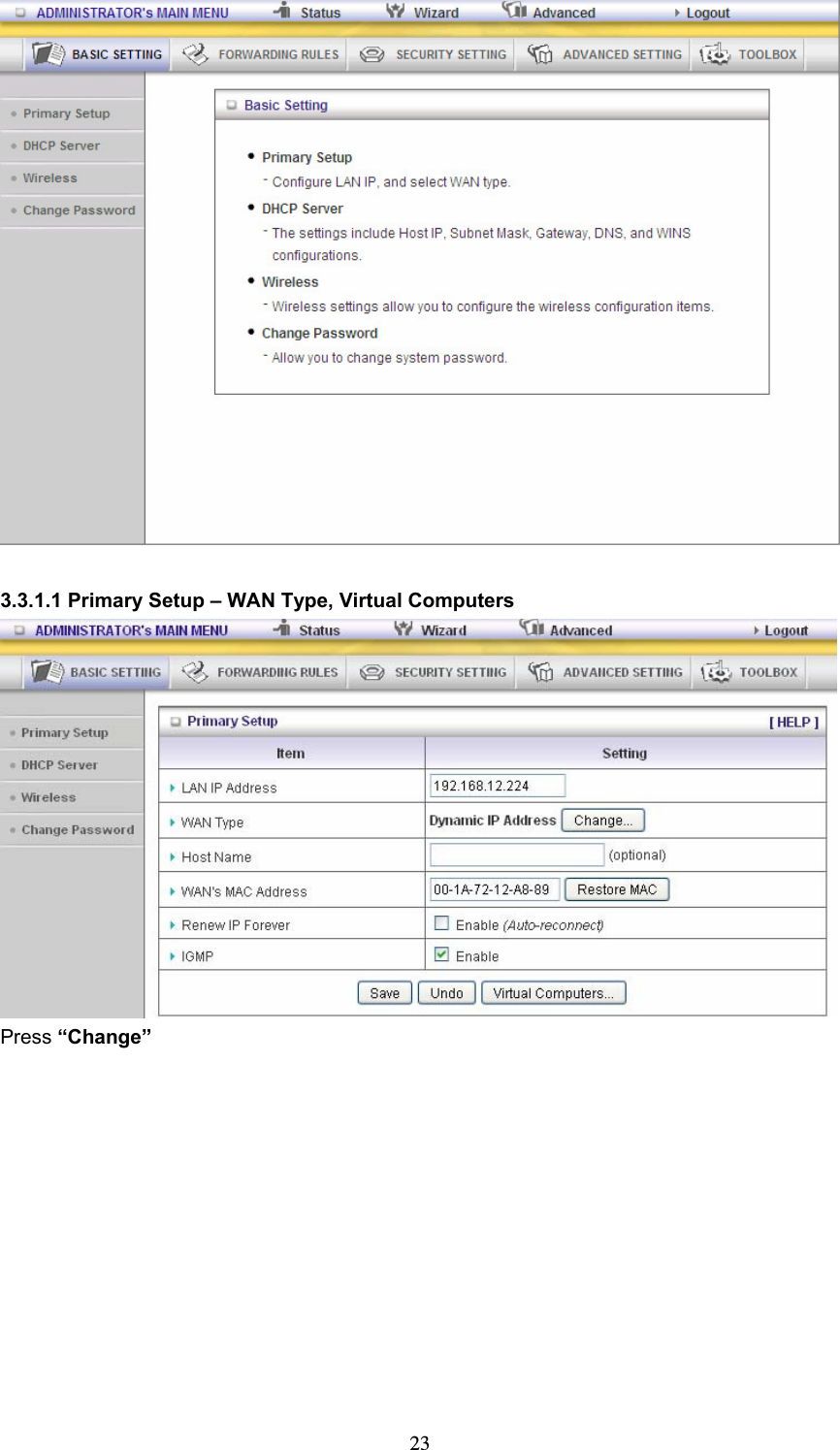  23  3.3.1.1 Primary Setup – WAN Type, Virtual Computers  Press “Change” 