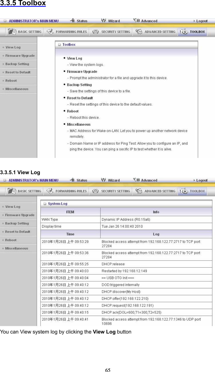  653.3.5 Toolbox    3.3.5.1 View Log You can View system log by clicking the View Log button 