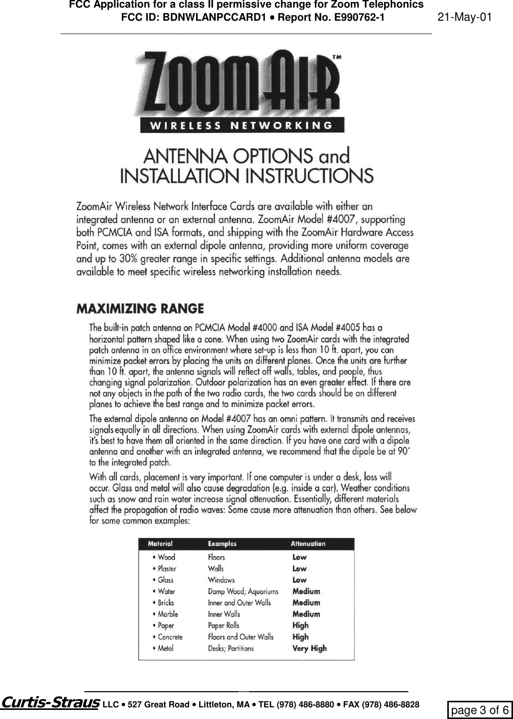 FCC Application for a class II permissive change for Zoom TelephonicsFCC ID: BDNWLANPCCARD1 •••• Report No. E990762-1                  21-May-01___________________________________________________________________________________________________________________________________Curtis-Straus LLC •••• 527 Great Road •••• Littleton, MA •••• TEL (978) 486-8880 •••• FAX (978) 486-8828 page 3 of 6