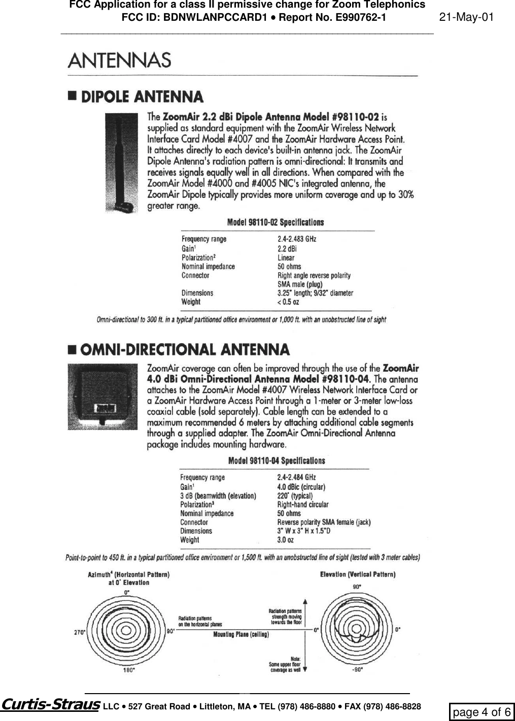 FCC Application for a class II permissive change for Zoom TelephonicsFCC ID: BDNWLANPCCARD1 •••• Report No. E990762-1                  21-May-01___________________________________________________________________________________________________________________________________Curtis-Straus LLC •••• 527 Great Road •••• Littleton, MA •••• TEL (978) 486-8880 •••• FAX (978) 486-8828 page 4 of 6