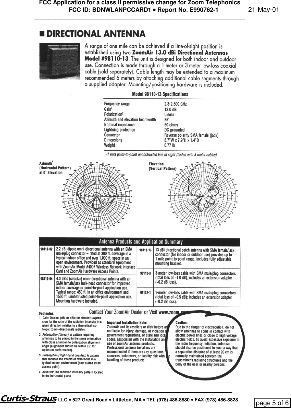 FCC Application for a class II permissive change for Zoom TelephonicsFCC ID: BDNWLANPCCARD1 •••• Report No. E990762-1                  21-May-01___________________________________________________________________________________________________________________________________Curtis-Straus LLC •••• 527 Great Road •••• Littleton, MA •••• TEL (978) 486-8880 •••• FAX (978) 486-8828 page 5 of 6