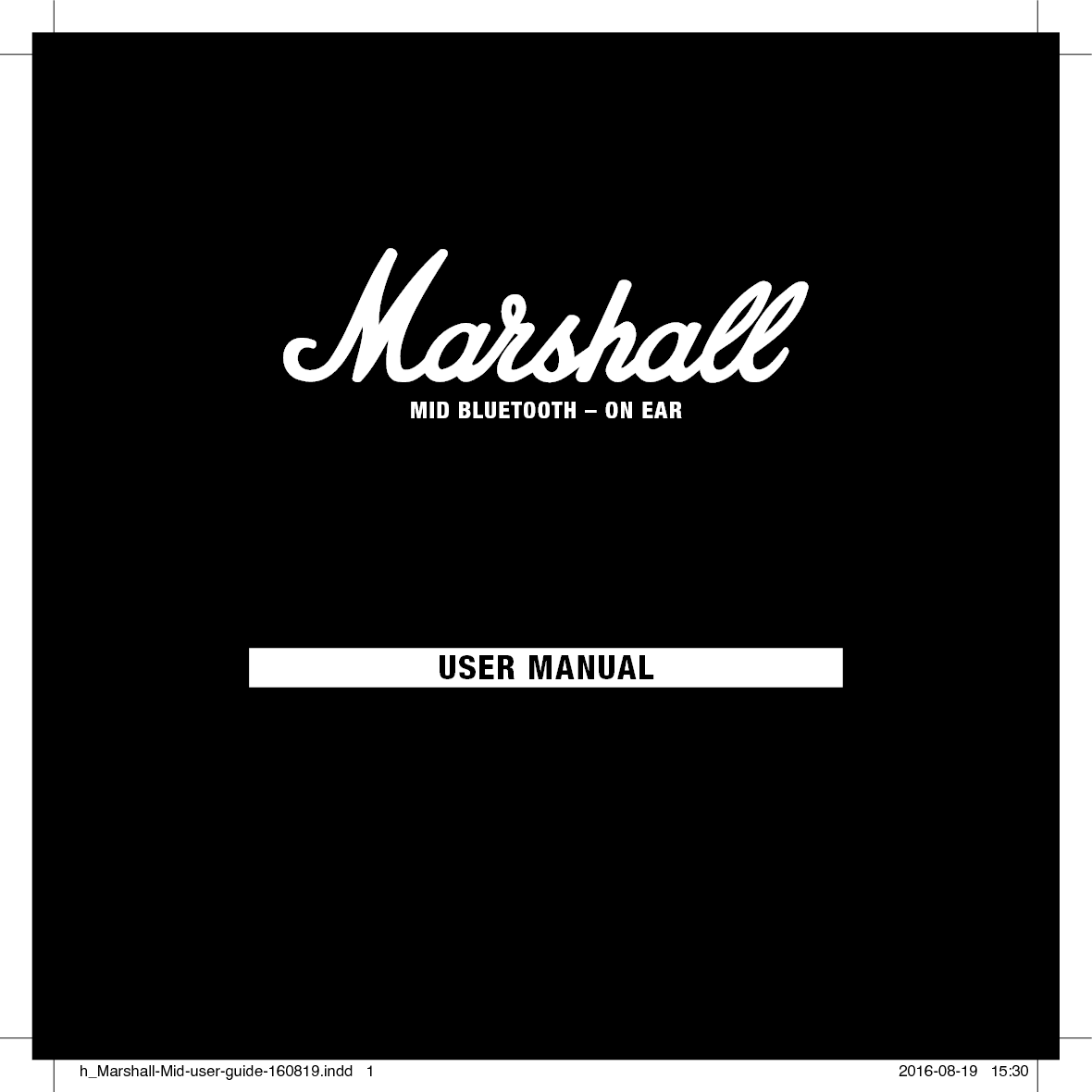 MID BLUETOOTH &ndash; ON EAR USER MANUALh_Marshall-Mid-user-guide-160819.indd   1 2016-08-19   15:30