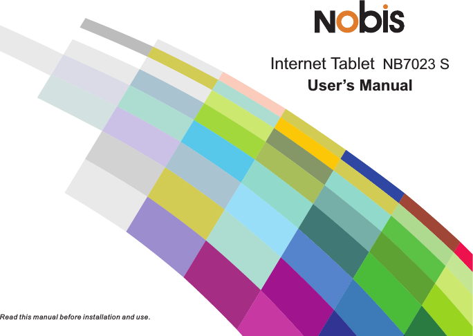 User’s ManualInternet Tablet  NB7023 SRead this manual before installation and use.