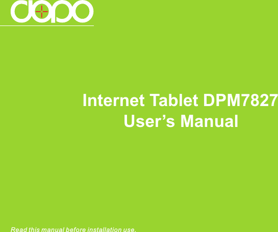 User’s ManualInternet Tablet DPM7827Read this manual before installation use.
