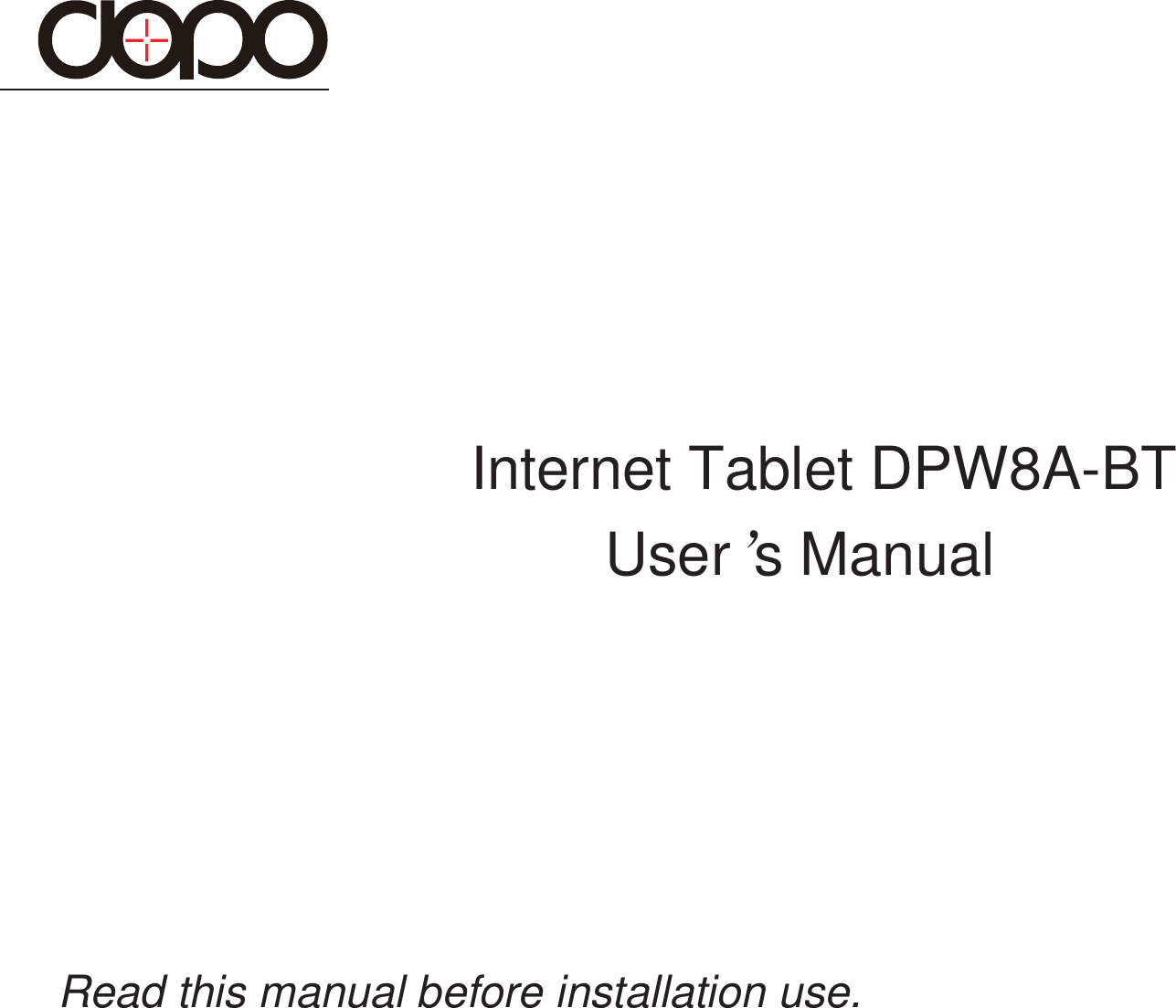 Userÿs ManualInternet Tablet DPW8A-BTRead this manual before installation use.