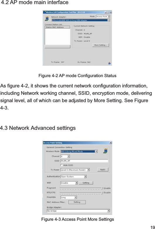 194.2 AP mode main interfaceFigure 4-2 AP mode Configuration StatusAs figure 4-2, it shows the current network configuration information, including Network working channel, SSID, encryption mode, delivering signal level, all of which can be adjusted by More Setting. See Figure 4-3.4.3 Network Advanced settingsFigure 4-3 Access Point More Settings