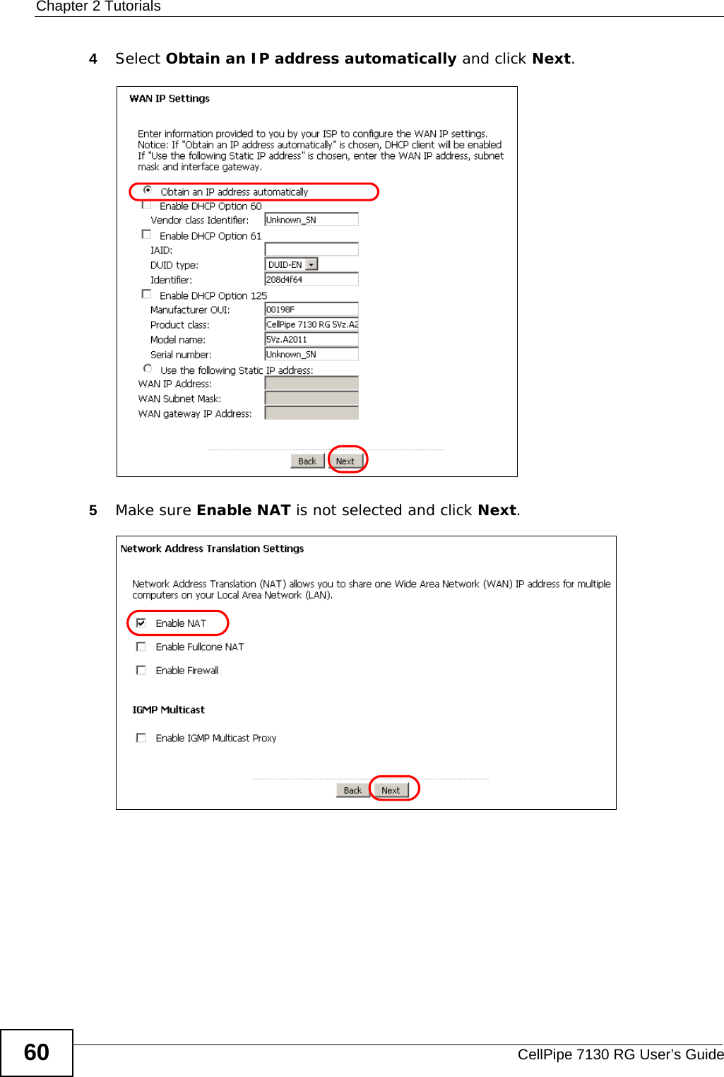 Chapter 2 TutorialsCellPipe 7130 RG User’s Guide604Select Obtain an IP address automatically and click Next.5Make sure Enable NAT is not selected and click Next.