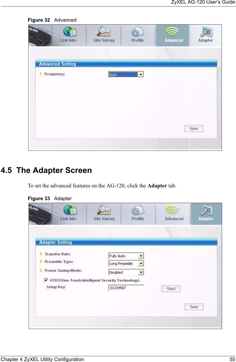 ZyXEL AG-120 User’s GuideChapter 4 ZyXEL Utility Configuration 55Figure 32   Advanced4.5  The Adapter Screen To set the advanced features on the AG-120, click the Adapter tab.Figure 33   Adapter 