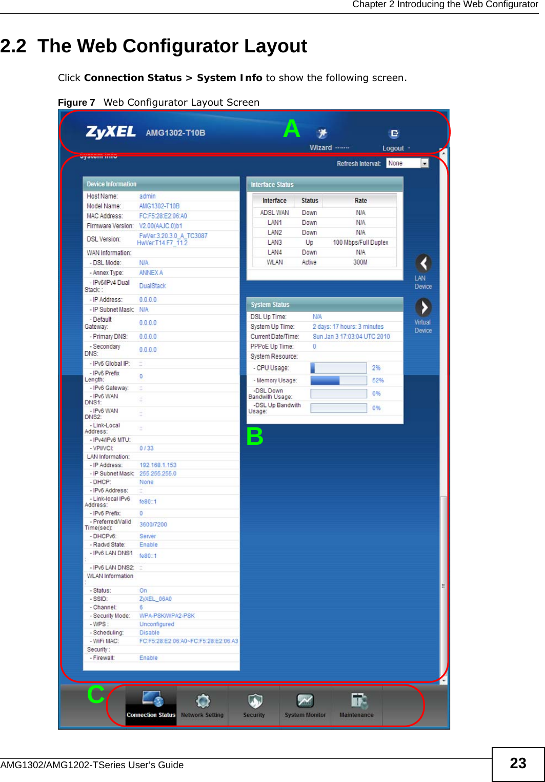  Chapter 2 Introducing the Web ConfiguratorAMG1302/AMG1202-TSeries User’s Guide 232.2  The Web Configurator LayoutClick Connection Status &gt; System Info to show the following screen.Figure 7   Web Configurator Layout ScreenABC