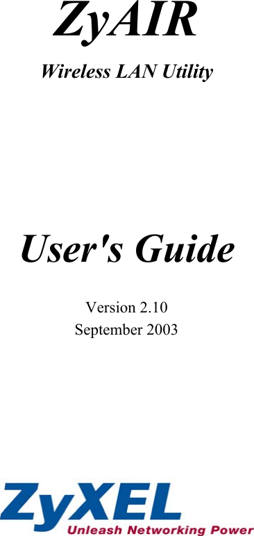   ZyAIR  Wireless LAN Utility     User&apos;s Guide  Version 2.10 September 2003          