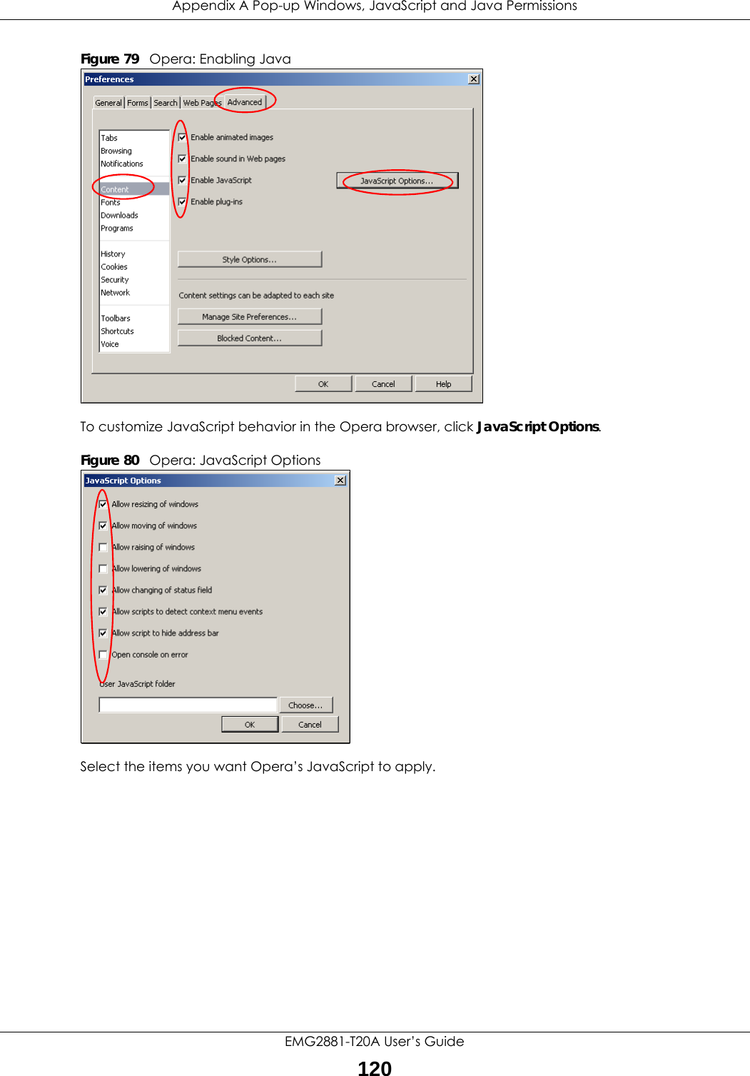 Appendix A Pop-up Windows, JavaScript and Java PermissionsEMG2881-T20A User’s Guide120Figure 79   Opera: Enabling JavaTo customize JavaScript behavior in the Opera browser, click JavaScript Options. Figure 80   Opera: JavaScript OptionsSelect the items you want Opera’s JavaScript to apply.