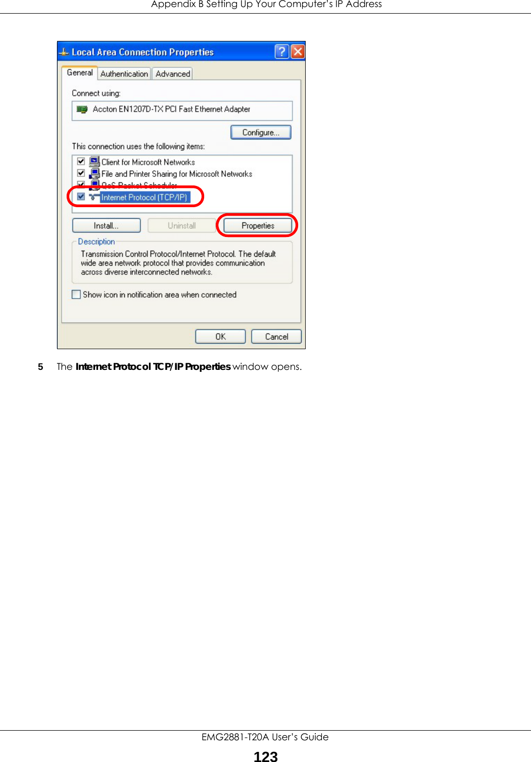  Appendix B Setting Up Your Computer’s IP AddressEMG2881-T20A User’s Guide1235The Internet Protocol TCP/IP Properties window opens.