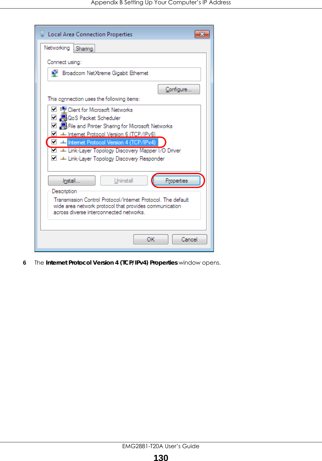 Appendix B Setting Up Your Computer’s IP AddressEMG2881-T20A User’s Guide1306The Internet Protocol Version 4 (TCP/IPv4) Properties window opens.