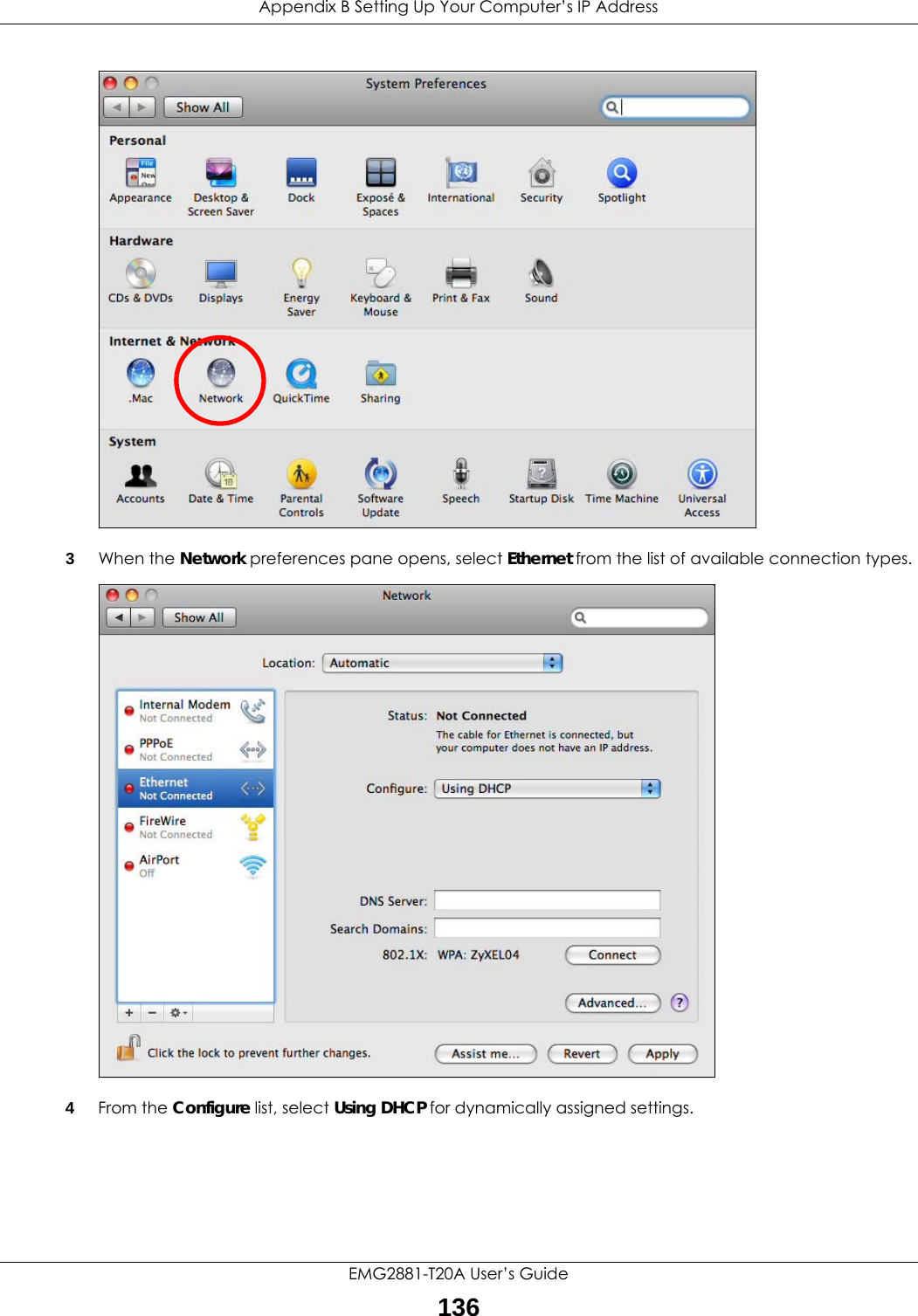 Appendix B Setting Up Your Computer’s IP AddressEMG2881-T20A User’s Guide1363When the Network preferences pane opens, select Ethernet from the list of available connection types.4From the Configure list, select Using DHCP for dynamically assigned settings.