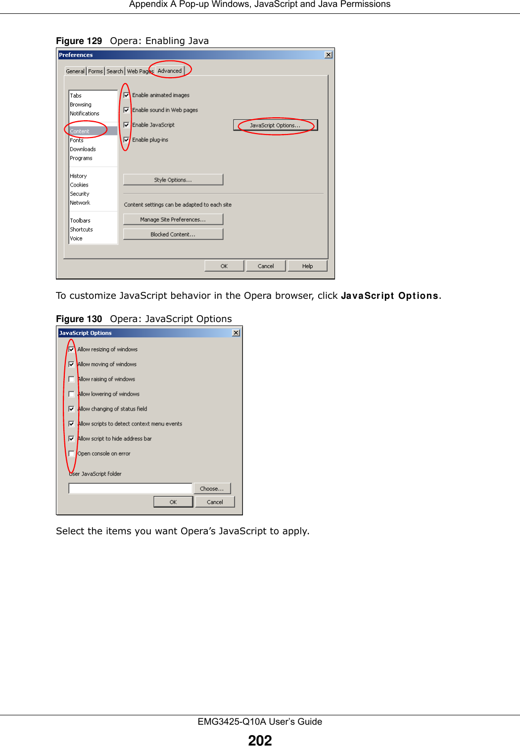 Appendix A Pop-up Windows, JavaScript and Java PermissionsEMG3425-Q10A User’s Guide202Figure 129   Opera: Enabling JavaTo customize JavaScript behavior in the Opera browser, click JavaScr ipt  Opt ions. Figure 130   Opera: JavaScript OptionsSelect the items you want Opera’s JavaScript to apply.