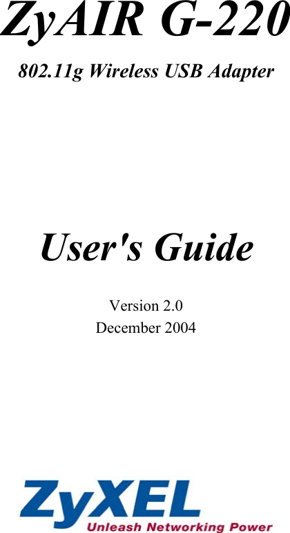    ZyAIR G-220 802.11g Wireless USB Adapter     User&apos;s Guide  Version 2.0 December 2004          
