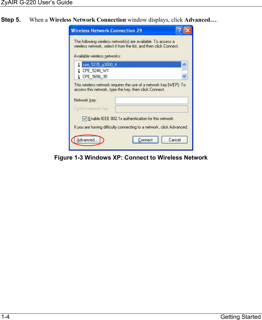 ZyAIR G-220 User’s Guide 1-4                                                                Getting Started Step 5.  When a Wireless Network Connection window displays, click Advanced….   Figure 1-3 Windows XP: Connect to Wireless Network  