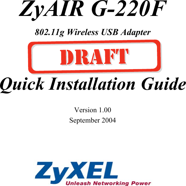 ZyAIR G-220F 802.11g Wireless USB Adapter   Quick Installation Guide  Version 1.00 September 2004     