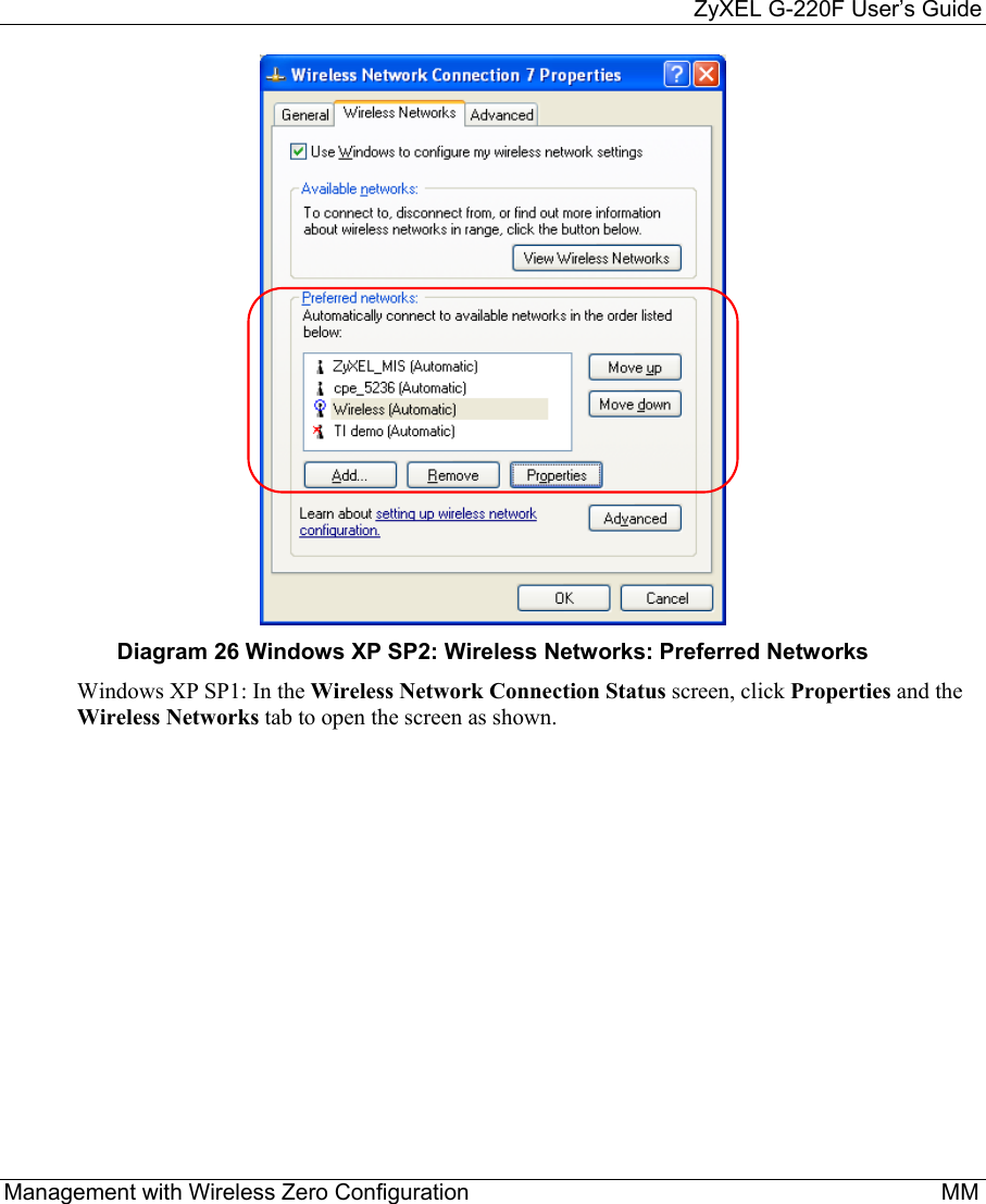     ZyXEL G-220F User’s Guide Management with Wireless Zero Configuration                                                                           MM  Diagram 26 Windows XP SP2: Wireless Networks: Preferred Networks Windows XP SP1: In the Wireless Network Connection Status screen, click Properties and the Wireless Networks tab to open the screen as shown. 