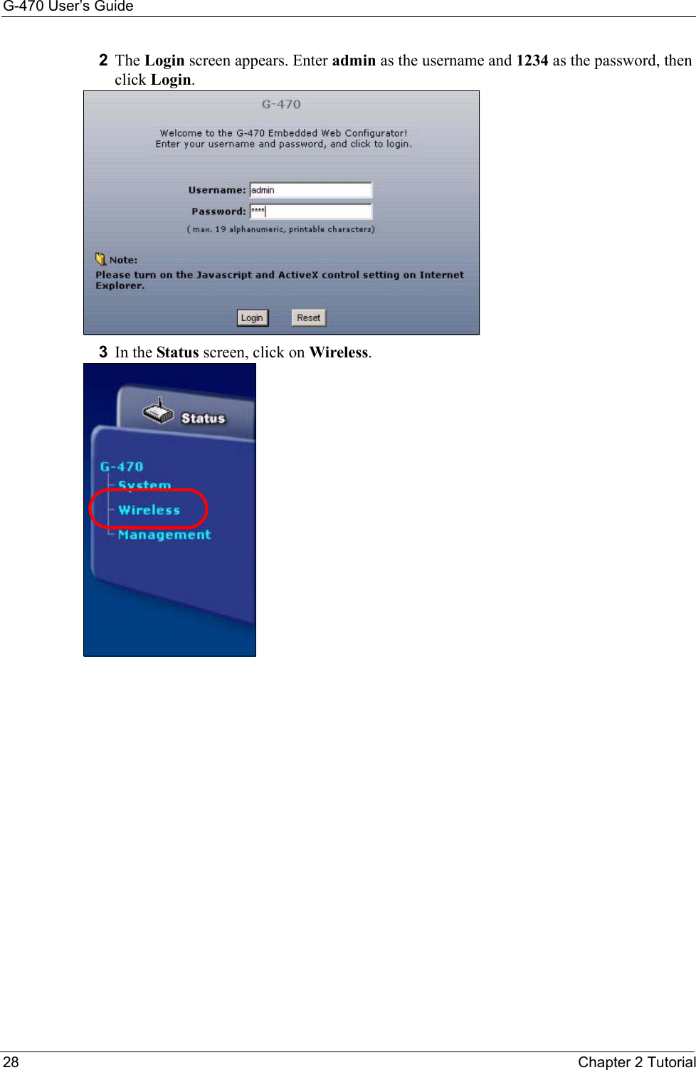 G-470 User’s Guide28 Chapter 2 Tutorial2The Login screen appears. Enter admin as the username and 1234 as the password, then click Login.3In the Status screen, click on Wireless. 