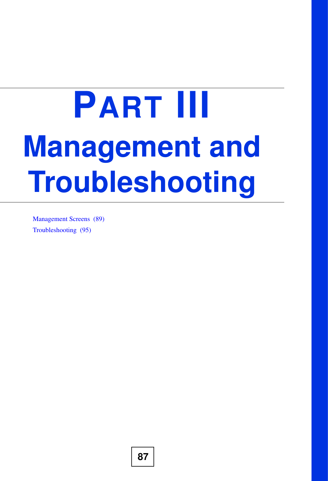 87PART IIIManagement and TroubleshootingManagement Screens  (89)Troubleshooting  (95)