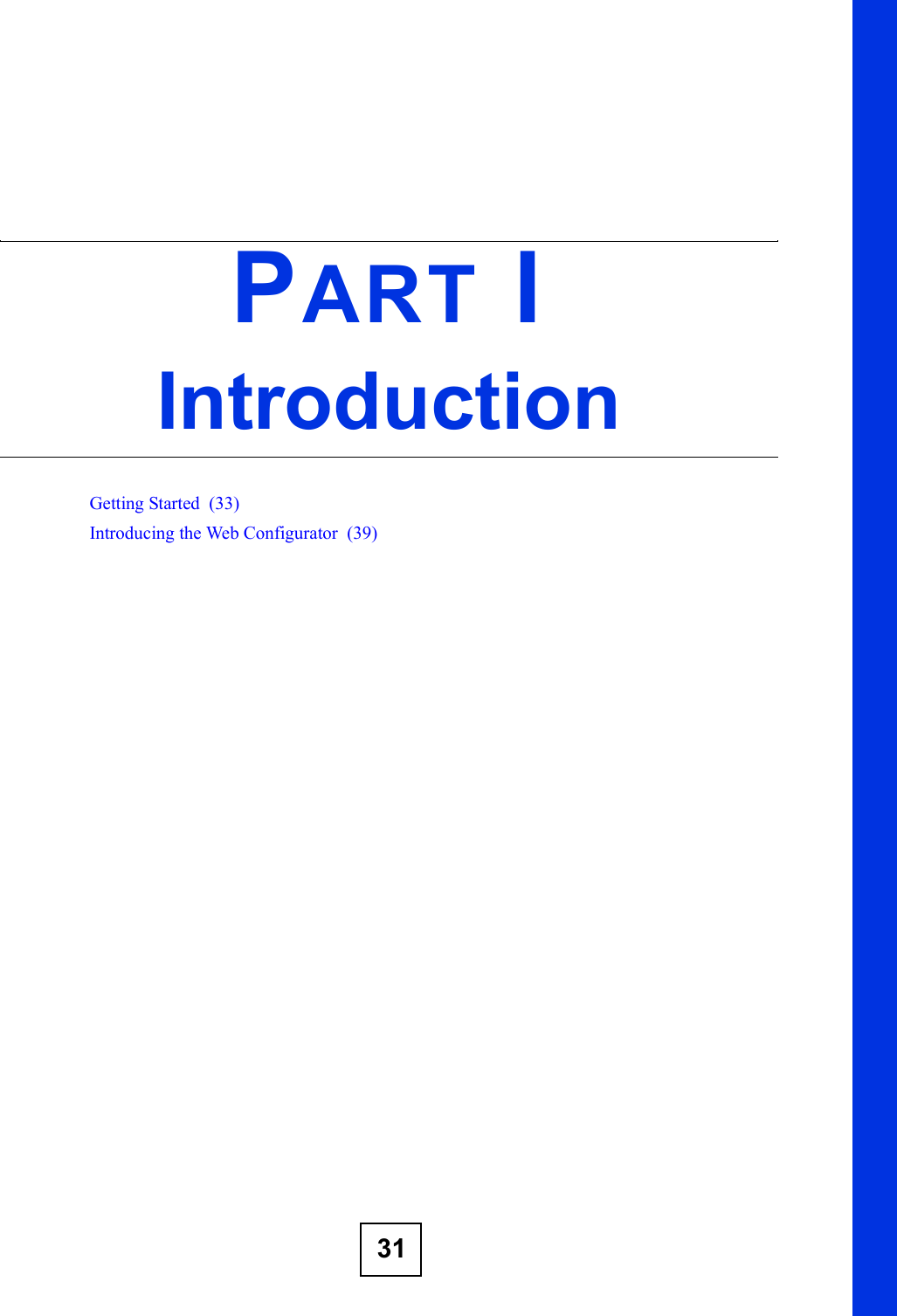 31PART IIntroductionGetting Started  (33)Introducing the Web Configurator  (39)