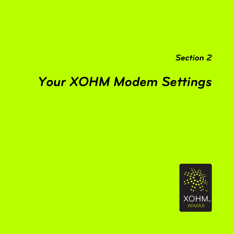 Section 2Your XOHM Modem Settings