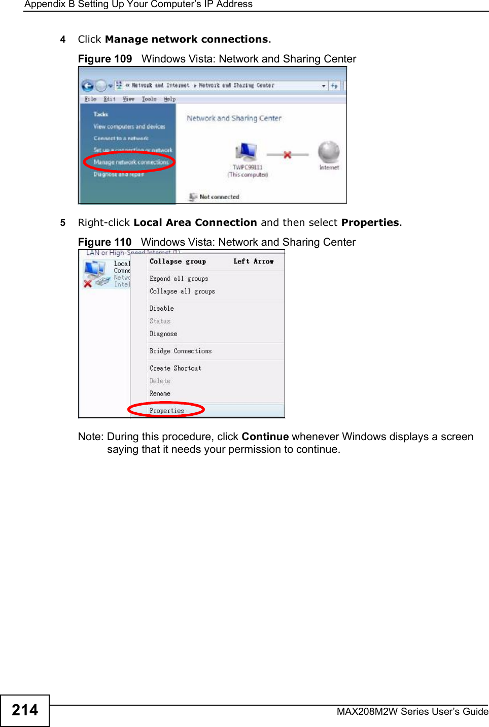 Appendix BSetting Up Your Computer s IP AddressMAX208M2W Series User s Guide2144Click Manage network connections.Figure 109   Windows Vista: Network and Sharing Center5Right-click Local Area Connection and then select Properties.Figure 110   Windows Vista: Network and Sharing CenterNote: During this procedure, click Continue whenever Windows displays a screen saying that it needs your permission to continue.