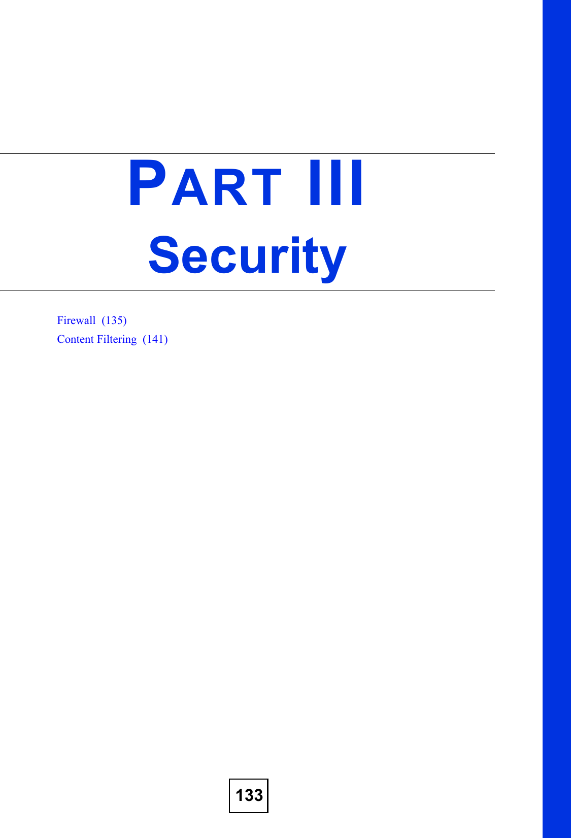 133PART IIISecurityFirewall  (135)Content Filtering  (141)