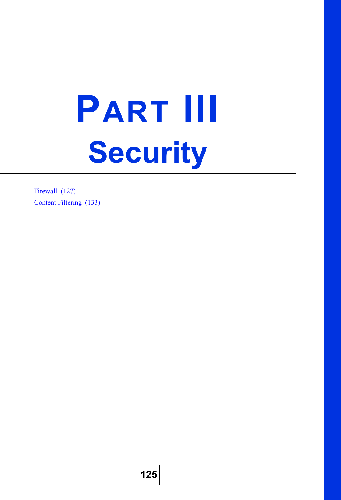 125PART IIISecurityFirewall  (127)Content Filtering  (133)