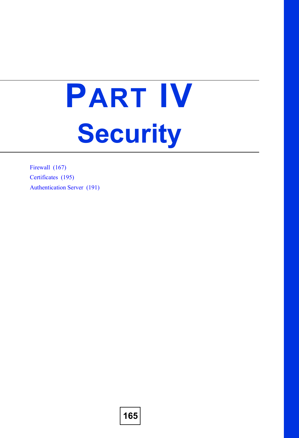 165PART IVSecurityFirewall  (167)Certificates  (195)Authentication Server  (191)