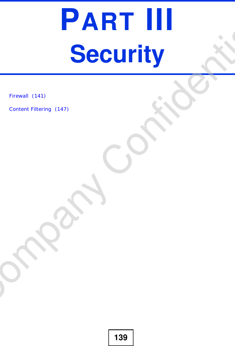 139PART IIISecurityFirewall  (141)Content Filtering  (147)Company Confidential