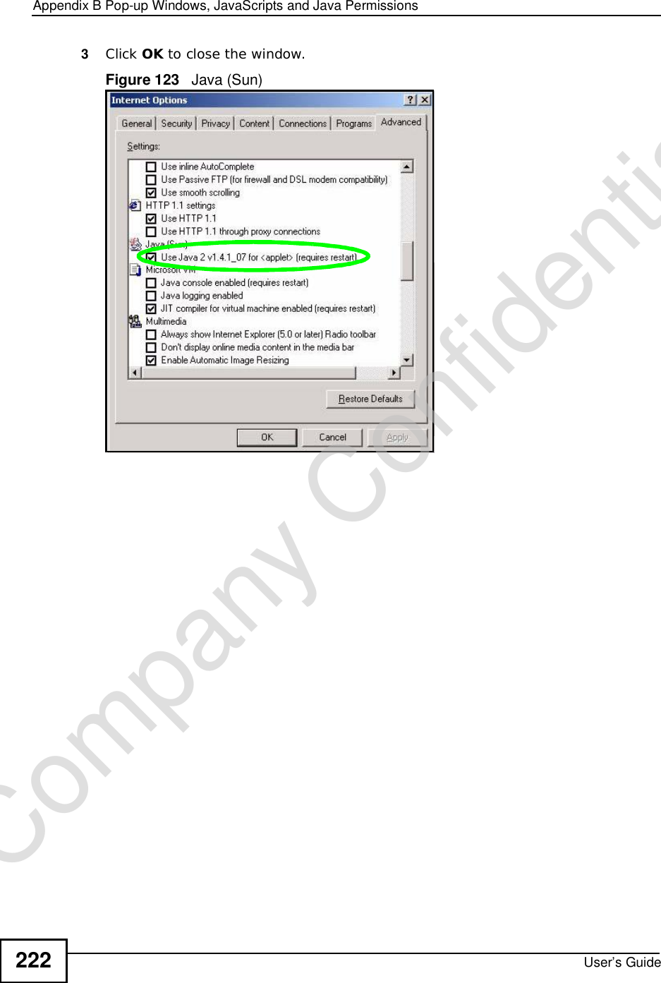 Appendix BPop-up Windows, JavaScripts and Java PermissionsUser’s Guide2223Click OK to close the window.Figure 123   Java (Sun)Company Confidential