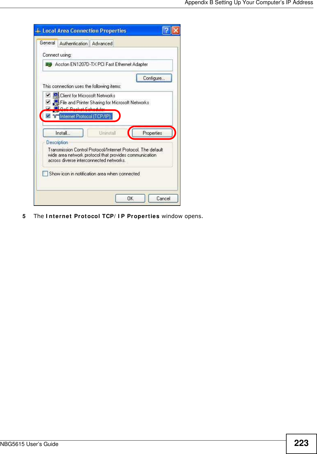  Appendix B Setting Up Your Computer’s IP AddressNBG5615 User’s Guide 2235The I nternet Protocol TCP/ I P Properties window opens.