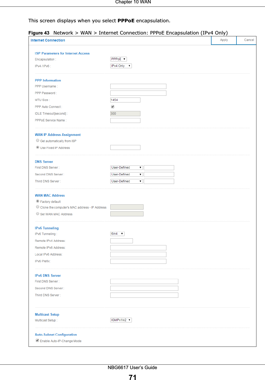  Chapter 10 WANNBG6617 User’s Guide71This screen displays when you select PPPoE encapsulation.Figure 43   Network &gt; WAN &gt; Internet Connection: PPPoE Encapsulation (IPv4 Only) 