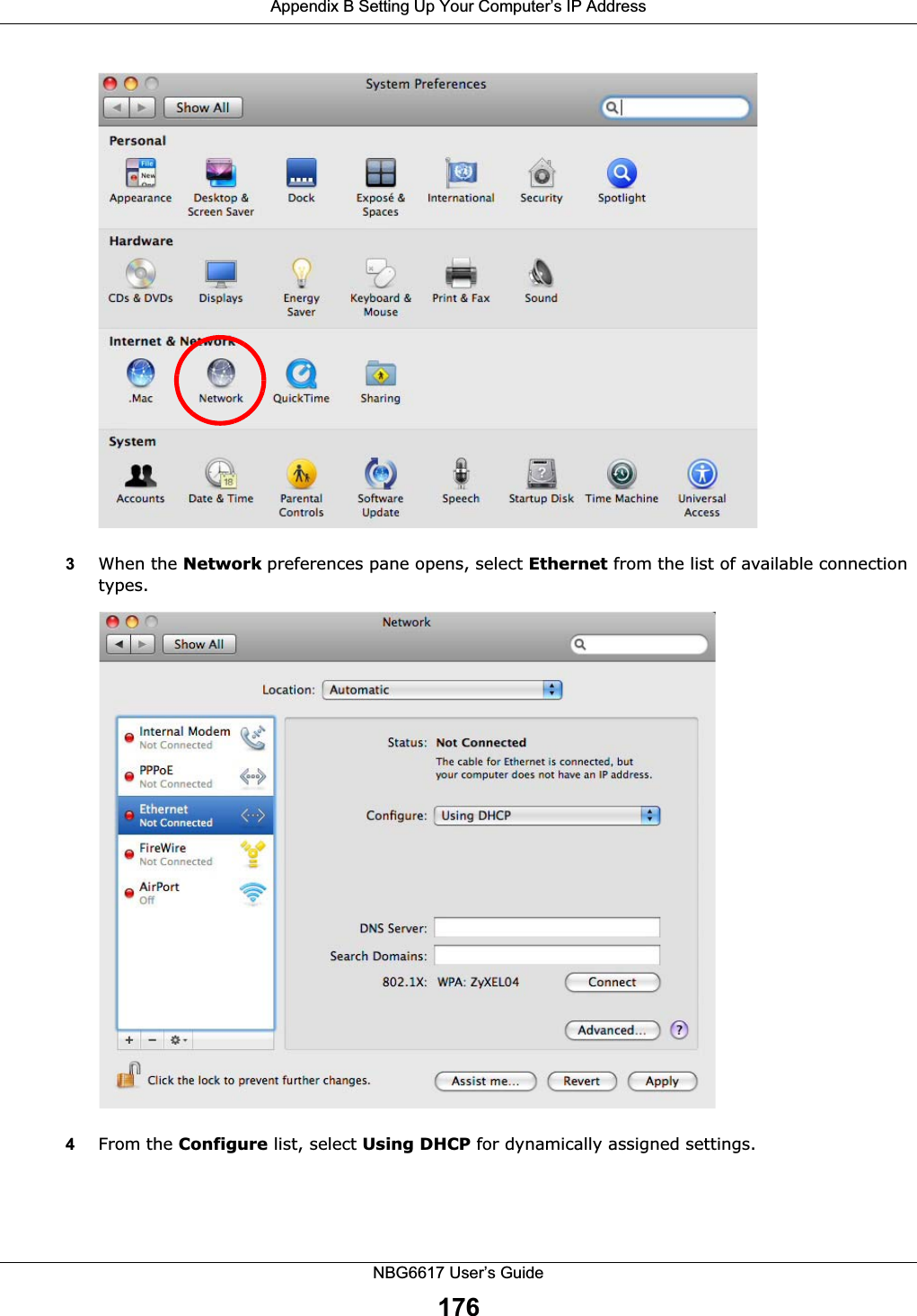 Appendix B Setting Up Your Computer’s IP AddressNBG6617 User’s Guide1763When the Network preferences pane opens, select Ethernet from the list of available connection types.4From the Configure list, select Using DHCP for dynamically assigned settings.