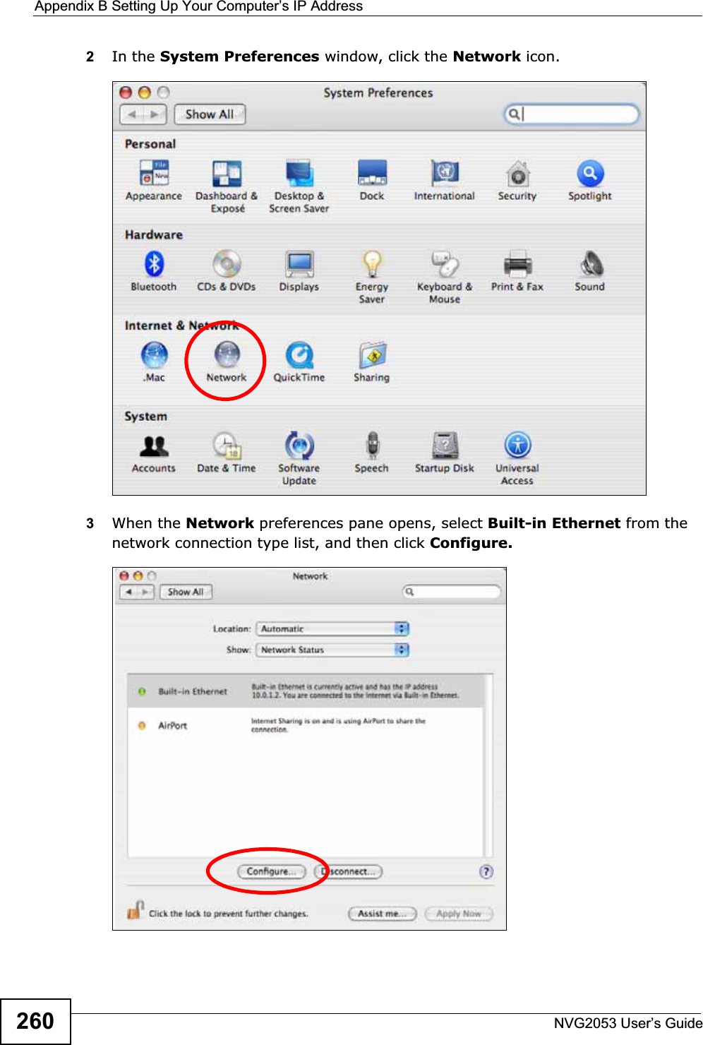 Appendix B Setting Up Your Computer’s IP AddressNVG2053 User’s Guide2602In the System Preferences window, click the Network icon.3When the Network preferences pane opens, select Built-in Ethernet from the network connection type list, and then click Configure.
