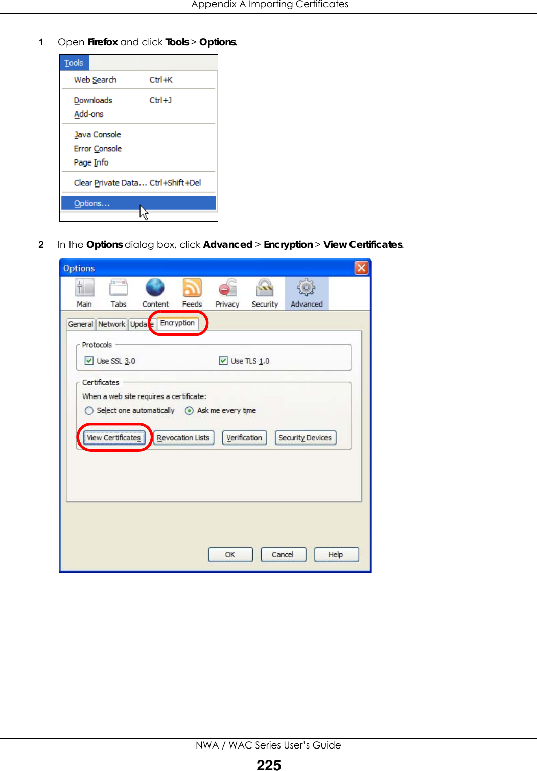  Appendix A Importing CertificatesNWA / WAC Series User’s Guide2251Open Firefox and click Tools &gt; Options.2In the Options dialog box, click Advanced &gt; Encryption &gt; View Certificates.