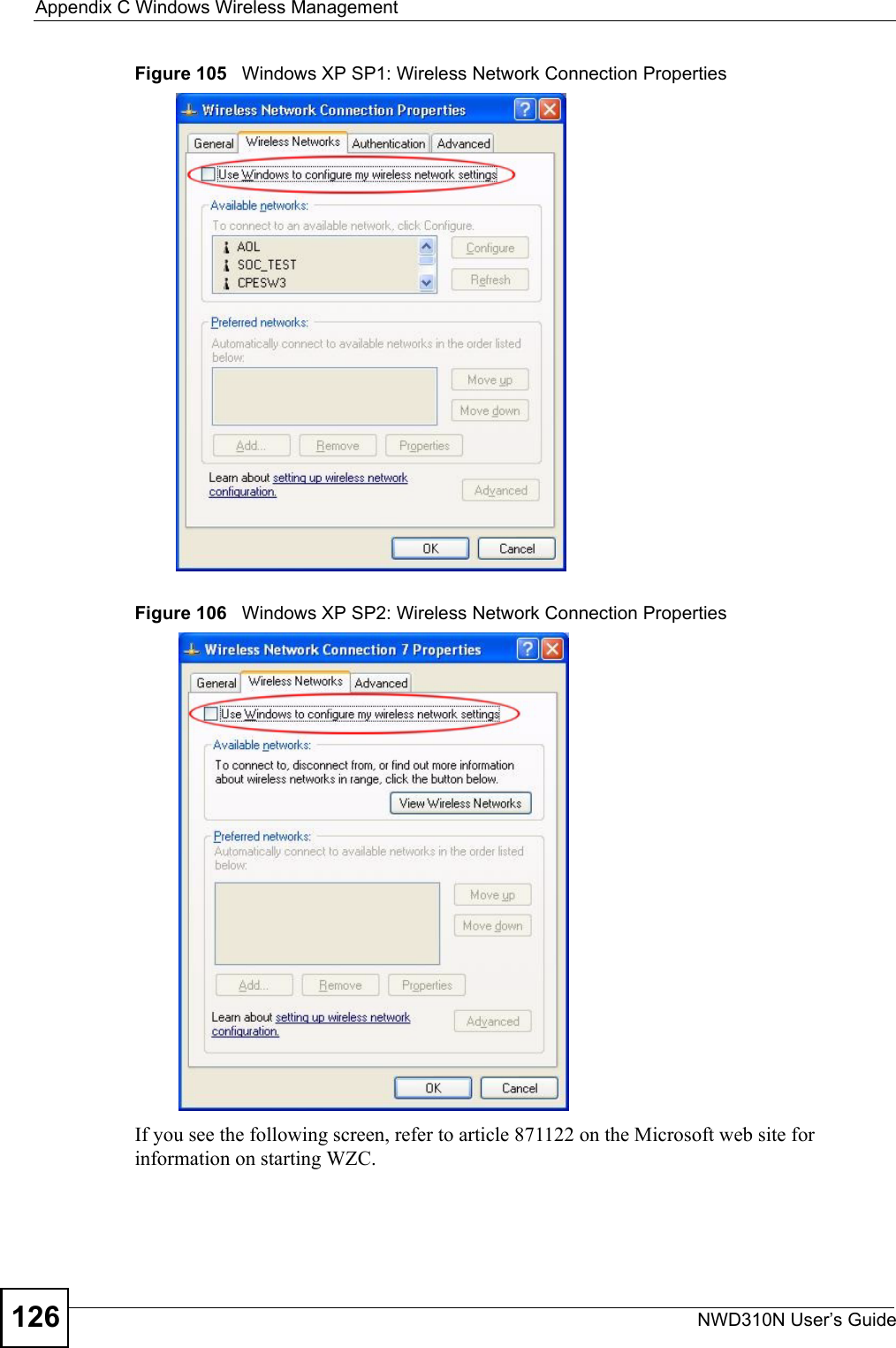 Appendix C Windows Wireless ManagementNWD310N User’s Guide126Figure 105   Windows XP SP1: Wireless Network Connection PropertiesFigure 106   Windows XP SP2: Wireless Network Connection PropertiesIf you see the following screen, refer to article 871122 on the Microsoft web site for information on starting WZC.