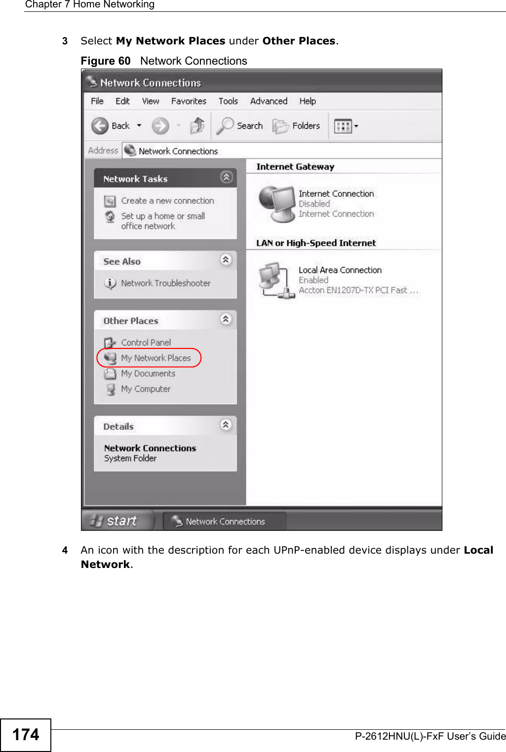 Chapter 7 Home NetworkingP-2612HNU(L)-FxF User’s Guide1743Select My Network Places under Other Places. Figure 60   Network Connections4An icon with the description for each UPnP-enabled device displays under Local Network. 
