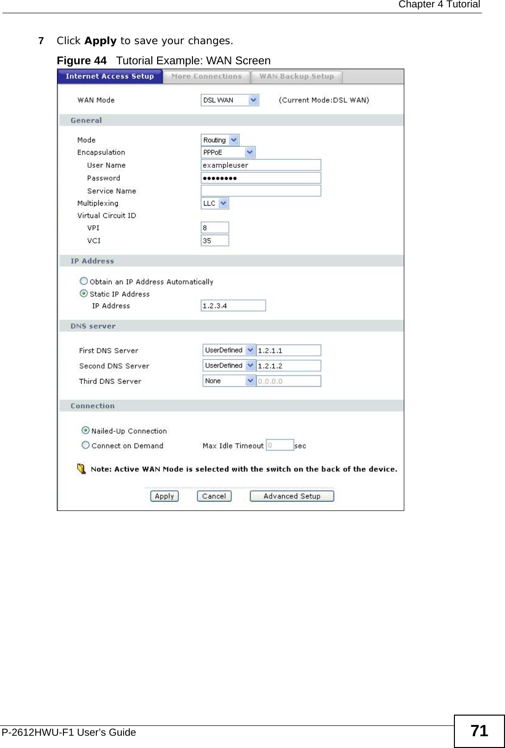  Chapter 4 TutorialP-2612HWU-F1 User’s Guide 717Click Apply to save your changes.Figure 44   Tutorial Example: WAN Screen 