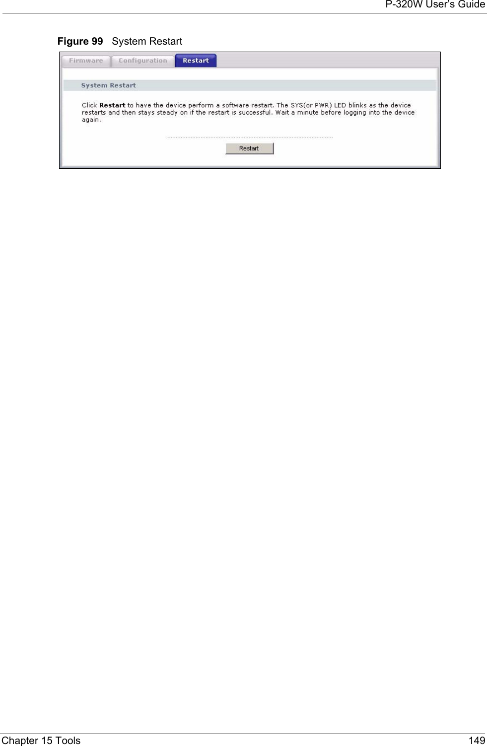P-320W User’s GuideChapter 15 Tools 149Figure 99   System Restart