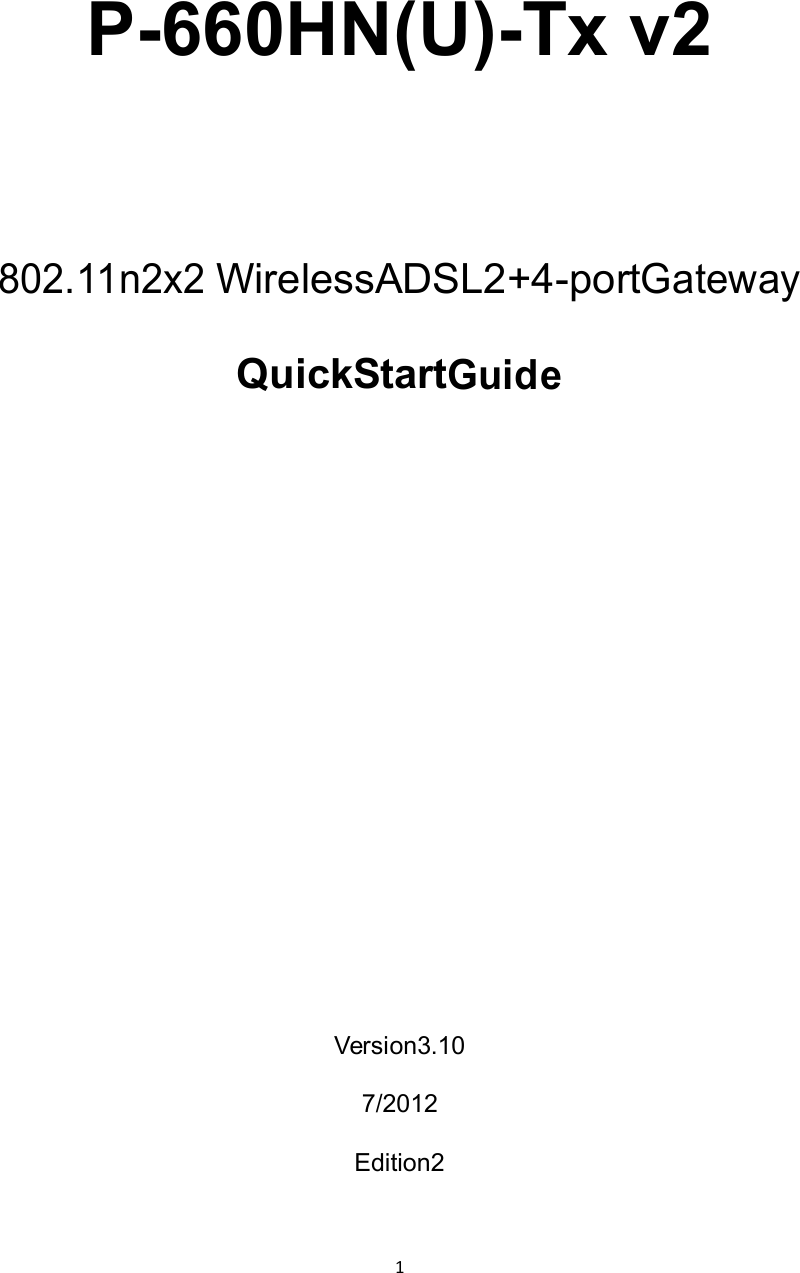 1     P-660HN(U)-Tx v2  802.11n2x2 WirelessADSL2+4-portGateway QuickStartGuide            Version3.10 7/2012 Edition2  
