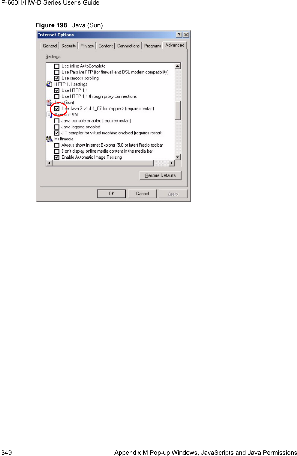 P-660H/HW-D Series User’s Guide349 Appendix M Pop-up Windows, JavaScripts and Java PermissionsFigure 198   Java (Sun)